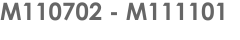 M110702 - M111101